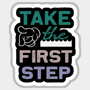 Take the first step, Dream big, work hard. Inspirational motivational quote. Dreams don't work unless you do. Take the first step. Believe in yourself. Fail and learn Sticker